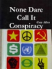 None_dare_call_it_conspiracy