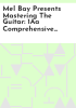 Mel_Bay_presents_mastering_the_guitar