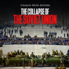 The_Collapse_of_the_Soviet_Union__The_History_of_the_USSR_Under_Mikhail_Gorbachev