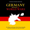 Germany_Between_the_World_Wars__The_History_and_Legacy_of_the_Weimar_Republic_and_Nazi_Germany_in