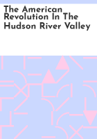 The_American_revolution_in_the_Hudson_River_Valley