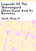 Legends_of_the_Shawangunk__Shon-Gum__and_its_environs