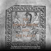 Roman_Empire_and_the_Plague__The__The_History_of_the_Worst_Pandemics_to_Strike_Rome_and_the_Byzan