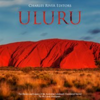 Uluru__The_History_and_Legacy_of_the_Australian_Landmark_Considered_Sacred_by_the_Local_Aborigines