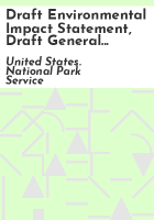 Draft_environmental_impact_statement__draft_general_management_plan