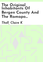 The_original_inhabitants_of_Bergen_County_and_the_Ramapo_Mountain_people___Additional_thoughts_on_the_Tuscaroras___The_last_Indians_in_the_upper_Hackensack_Valley___Mountain_exodus_--_the_story_of_the_Conklins___The_Wheatons_of_Park_Ridge_and_the_Houvenkopf